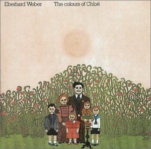 EBERHARD WEBER - The Colours of Chloë cover 