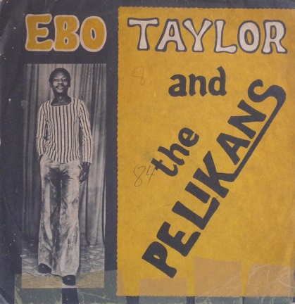 EBO TAYLOR - Ebo Taylor And The Pelikans cover 