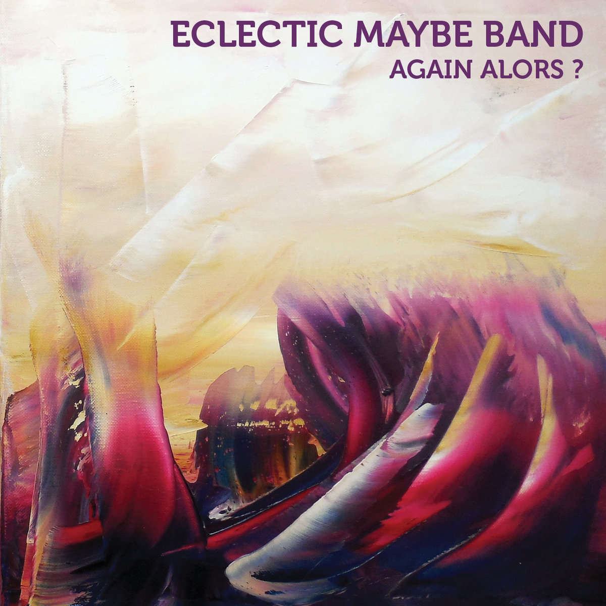 ECLECTIC MAYBE BAND - Again Alors? cover 