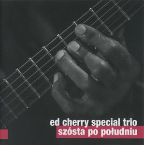 ED CHERRY - Ed Cherry Special Trio : Szósta po Południu cover 
