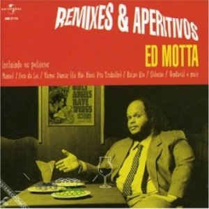 ED MOTTA - Remixes & Aperitivos cover 