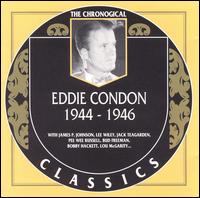 EDDIE CONDON - The Chronological Classics: Eddie Condon 1944-1946 cover 