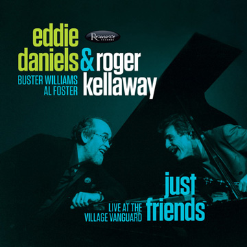 EDDIE DANIELS - Eddie Daniels And Roger Kellaway  : Just Friends - Live At The Village Vanguard cover 