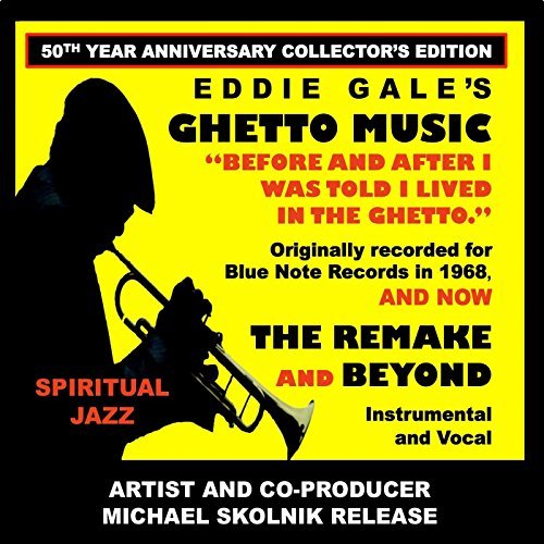 EDDIE GALE - Eddie Gale's Ghetto Music : The Remake and Beyond 50th Year Anniversary Collector's Edition cover 