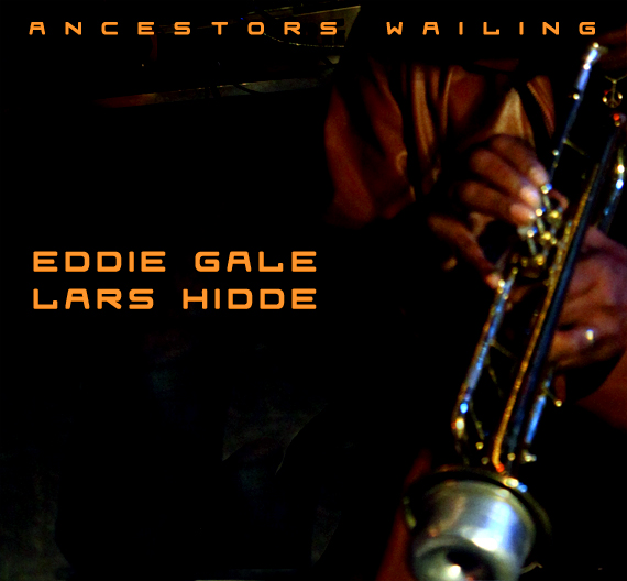 EDDIE GALE - Ancestors Wailing (with Lars Hidde) cover 