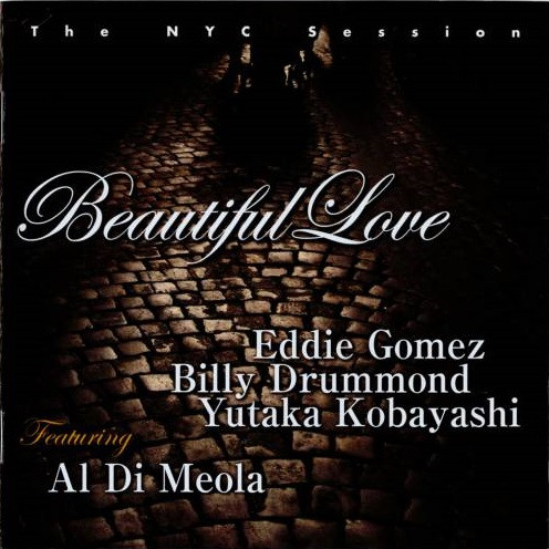 EDDIE GOMEZ - Beautiful Love: The NYC Session Featuring Al di Meola cover 