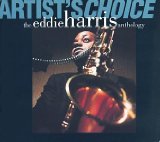 EDDIE HARRIS - Artist's Choice: The Eddie Harris Anthology cover 