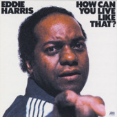 EDDIE HARRIS - How Can You Live Like That? cover 
