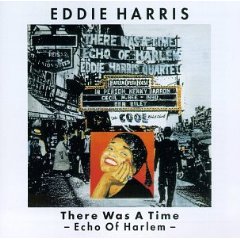 EDDIE HARRIS - There Was A Time - Echo Of Harlem cover 
