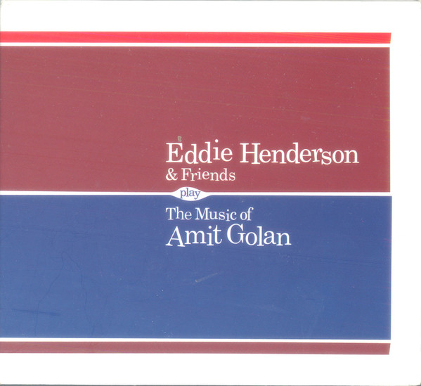 EDDIE HENDERSON - Eddie Henderson & Friends : The Music of Amit Golan cover 