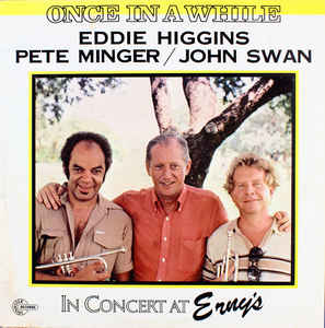 EDDIE HIGGINS - Once In A While - In Concert At Erny's cover 