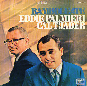 EDDIE PALMIERI - Eddie Palmieri / Cal T'jader : Bamboleate (aka Palmieri & T'Jader) cover 