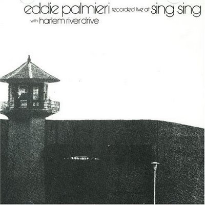 EDDIE PALMIERI - Eddie Palmieri With Harlem River Drive ‎: Recorded Live At Sing Sing cover 