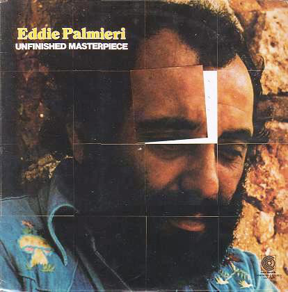 EDDIE PALMIERI - Unfinished Masterpiece cover 