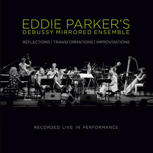 EDDIE PARKERS DEBUSSY MIRRORED ENSEMBLE - Reflections-Transformations-Improvisations cover 