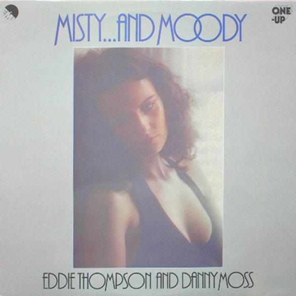 EDDIE THOMPSON - Eddie Thompson And Danny Moss : Misty...And Moody cover 