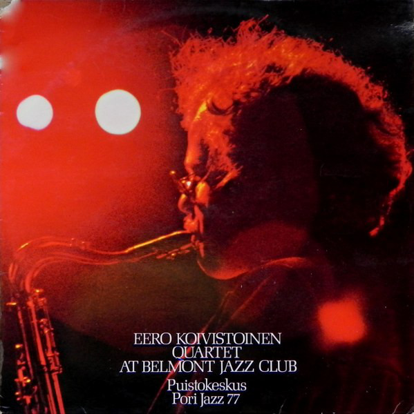 EERO KOIVISTOINEN - Eero Koivistoinen Quartet at Belmont Jazz Club cover 
