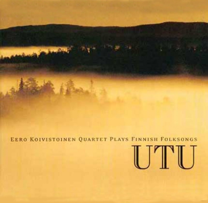 EERO KOIVISTOINEN - Eero Koivistoinen Quartet Plays Finnish Folksongs - Utu cover 