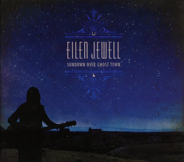 EILEN JEWELL - Sundown Over Ghost Town cover 