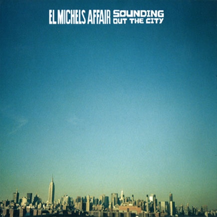 EL MICHELS AFFAIR - Sounding Out the City cover 