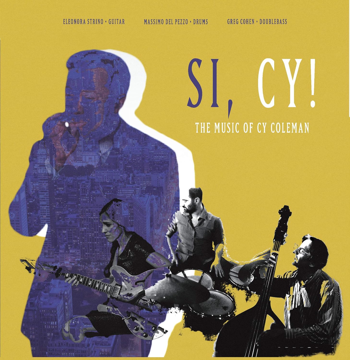 ELEONORA STRINO - Eleonora Strino  Massimo Del Pezzo Greg Cohen : Si, Cy! The Music of Cy Coleman cover 