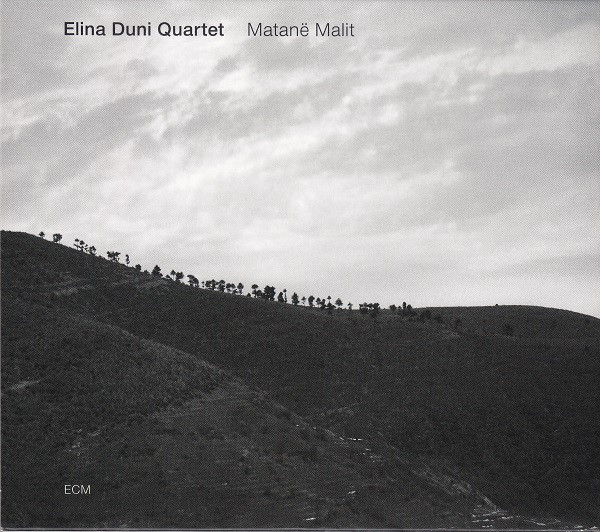 ELINA DUNI - Elina Duni Quartet ‎: Matanë Malit cover 