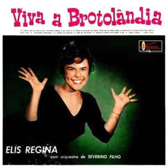 ELIS REGINA - Viva a Brotolândia (aka 1961 Nasce Uma Estrela - 1º LP De Elis Regina) cover 