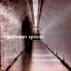 ELLERY ESKELIN - Inbetween Spaces (with Gerry Hemingway) cover 