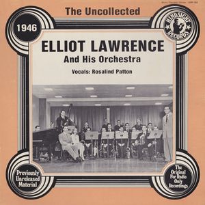 ELLIOT LAWRENCE - The Uncollected Elliot Lawrence And His Orchestra 1946 cover 