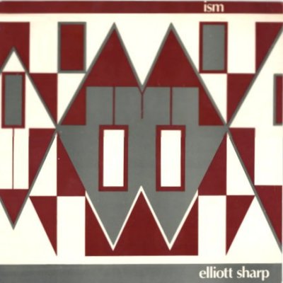 ELLIOTT SHARP - Ism cover 