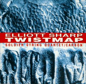 ELLIOTT SHARP - Twistmap (with Soldier String Quartet - Carbon) cover 