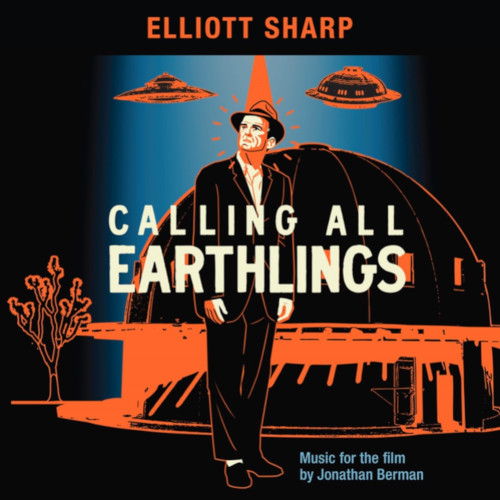 ELLIOTT SHARP - Calling All Earthlings cover 