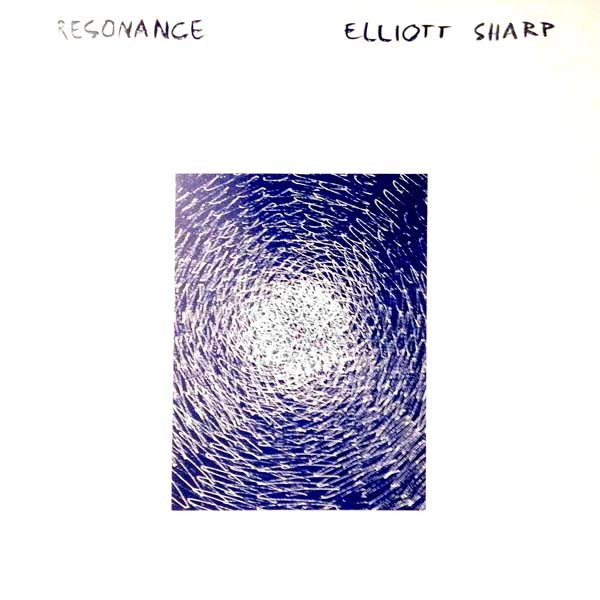 ELLIOTT SHARP - Resonance cover 