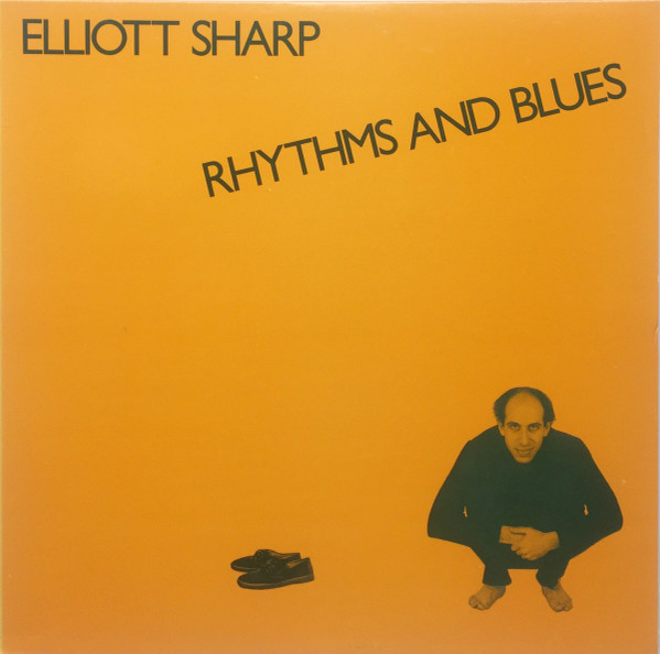 ELLIOTT SHARP - Rhythms And Blues cover 