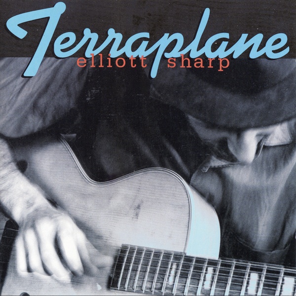 ELLIOTT SHARP - Terraplane cover 