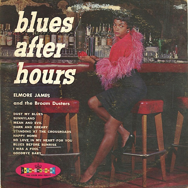 ELMORE JAMES - Blues After Hours (aka The Blues In My Heart The Rhythm In My Soul aka The Late Fantastically Great Elmore James) cover 