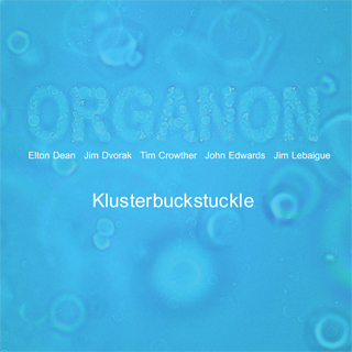 ELTON DEAN - Organon : Klusterbuckstuckle cover 