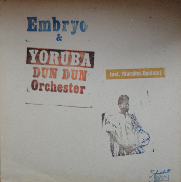 EMBRYO - Embryo & Yoruba Dun Dun Orchestra cover 