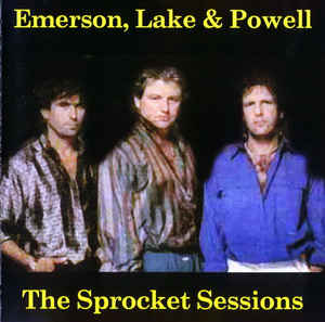 EMERSON LAKE AND PALMER - Emerson, Lake & Powell : The Sprocket Sessions cover 