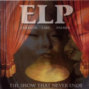 EMERSON LAKE AND PALMER - The Show That Never Ends cover 