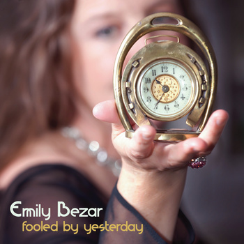 EMILY BEZAR - Fooled By Yesterday cover 
