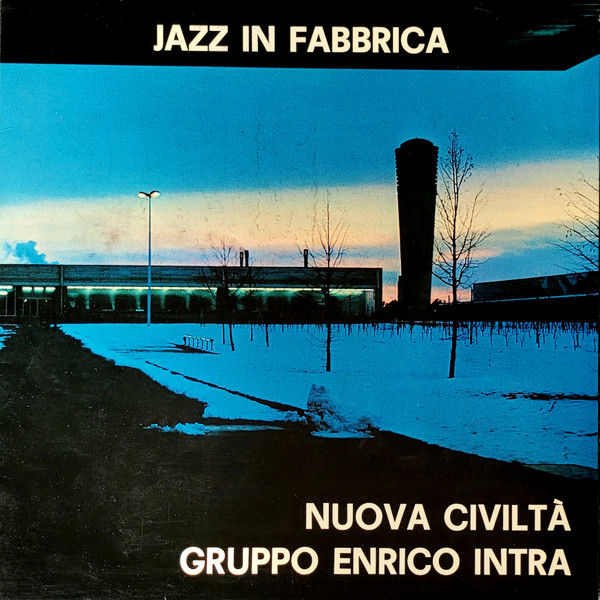 ENRICO INTRA - Gruppo Enrico Intra : Nuova Civiltà - Jazz In Fabbrica cover 