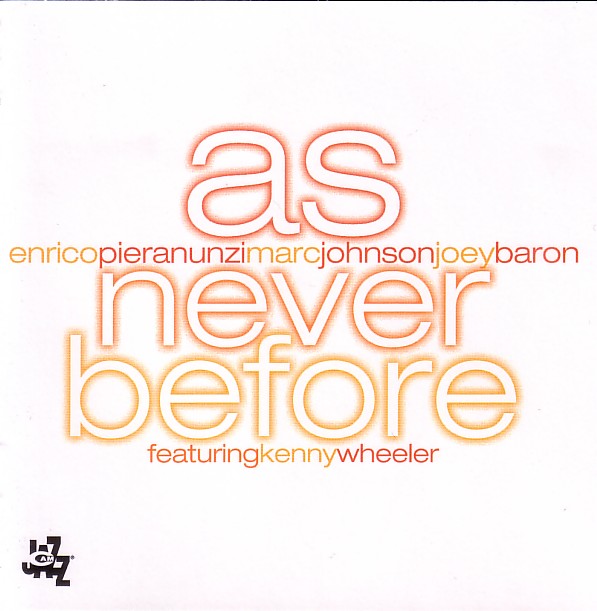 ENRICO PIERANUNZI - As Never Before (with Marc Johnson, Joey Baron featuring Kenny Wheeler) cover 