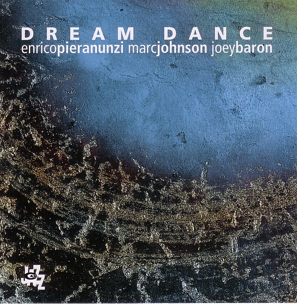 ENRICO PIERANUNZI - Dream Dance (with Marc Johnson, Joey Baron) cover 