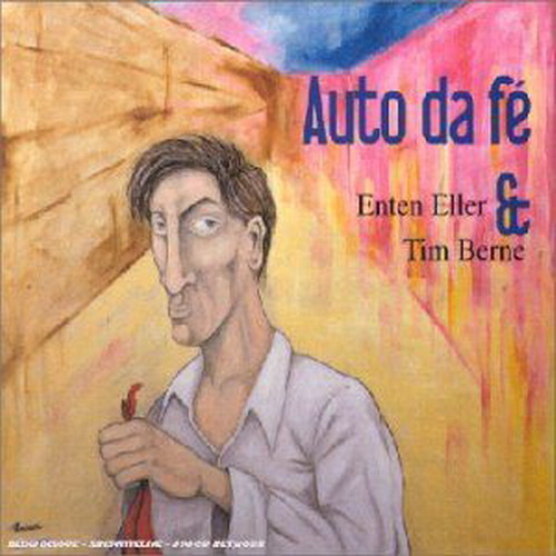 ENTEN ELLER - Auto Da Fe (with Tim Berne) cover 