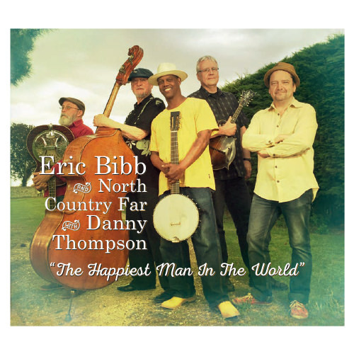 ERIC BIBB - Eric Bibb And North Country Far With Danny Thompson : The Happiest Man In The World cover 