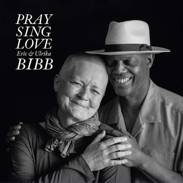 ERIC BIBB - Eric Bibb, Ulrika Pontén Bibb : Pray Sing Love cover 