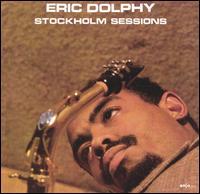 ERIC DOLPHY - Stockholm Sessions cover 