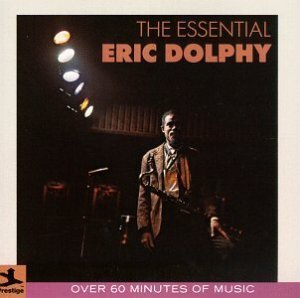 ERIC DOLPHY - The Essential Eric Dolphy cover 