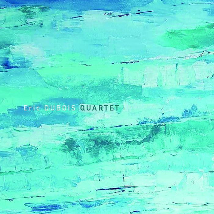 RIC DUBOIS - Eric Dubois Quartet cover 